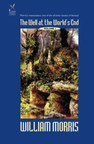 The Well at the World's End: Volume I, by William Morris (Hardcover)