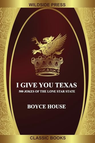 I Give You Texas, by Boyce House (Paperback)