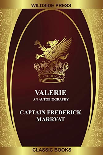 Valerie: An Autobiography, by Captain Frederick Marryat (Paperback)