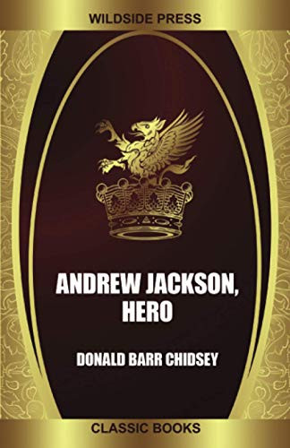 Andrew Jackson, Hero, by Donald Barr Chidsey (Paperback)