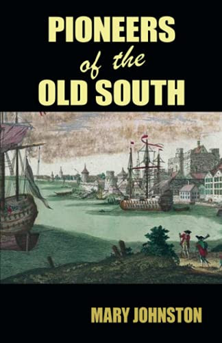 Pioneers of the Old South: The Chronicles of America, by Mary Johnston (Paperback)