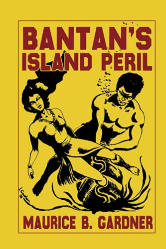 Bantan's Island Peril, by Maurice B Gardner (Paperback)