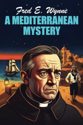 A Mediterranean Mystery, by Fred E. Wynne (Paperback)