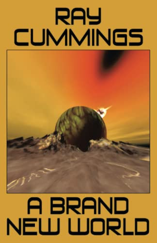 A Brand New World, by Ray Cummings (Paperback)