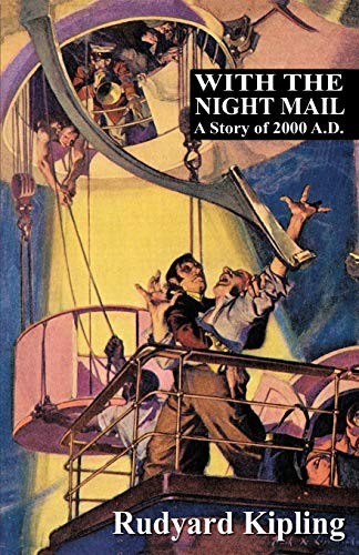 With the Night Mail: A Story of 2000 A.D., by Rudyard Kipling (Paperback)
