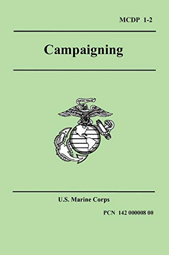 Campaigning (Marine Corps Doctrinal Publication 1-2), by United States Marine Corps, Marine Corps U. S. Marine Corps, and U. S. Marine Corps (Paperback)