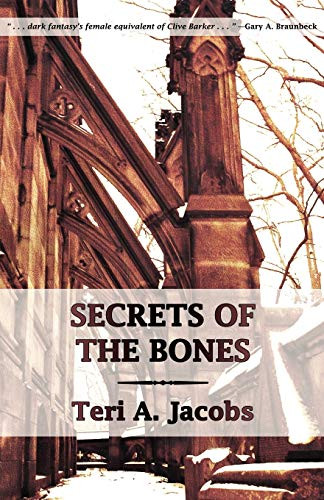 Secrets of the Bones, by Teri, A. Jacobs (Paperback)