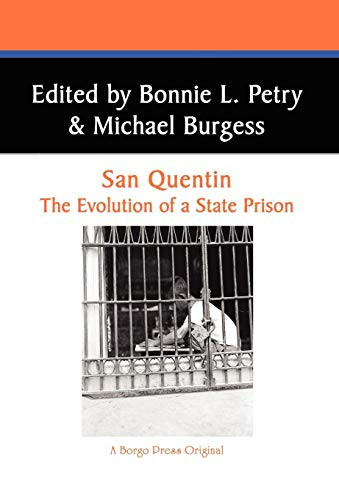 San Quentin: The Evolution of a Californian State Prison, edited by Bonnie L. Petry and Michael Burgess (Hardcover)