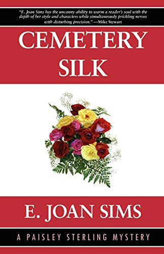 Cemetery Silk: A Paisley Sterling Mystery, by E., Joan Sims (Paperback)