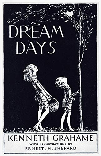 Dream Days, by Kenneth Grahame (Paperback)