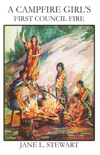 A Campfire Girl's First Council Fire, by Jane L. Stewart (Paperback)