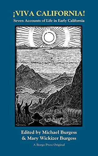 Viva California! Seven Accounts of Life in Early California, by Michael Burgess and Mary Wickizer Burgess (Hardcover)