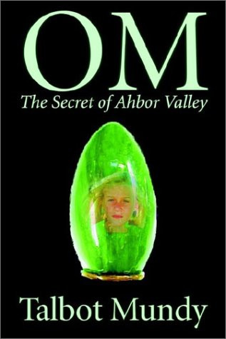 Om -- The Secret of Ahbor Valley, by Talbot Mundy (Paperback)