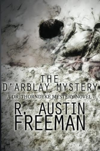 The D'Arblay Mystery: A Dr. Thorndyke Mystery Novel, by R. Austin Freeman (Paperback)