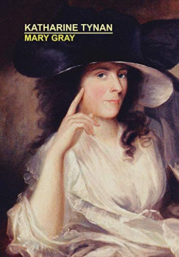 Mary Gray, by Katharine Tynan (Hardcover)