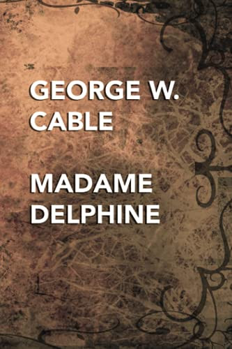Madame Delphine, by George, W. Cable (Paperback)
