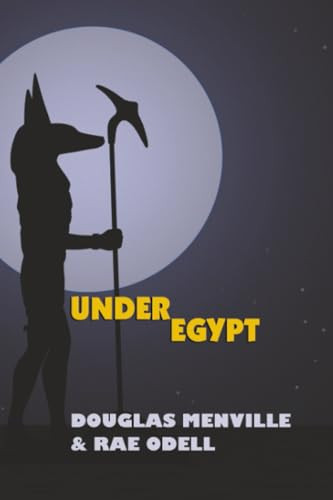 Under Egypt, by Douglas, Menville and Rae, Odell (Paperback)