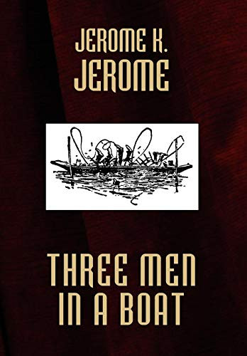 Three Men in a Boat, by K. Jerome Jerome (Hardcover)