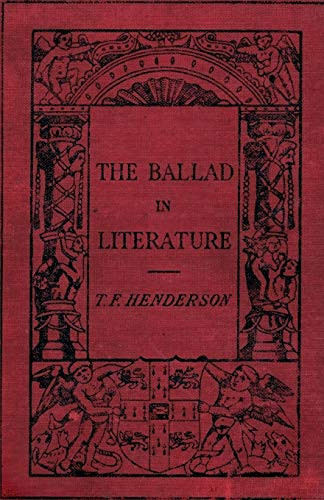 The Ballad in Literature, by T. F. Henderson (Paperback)