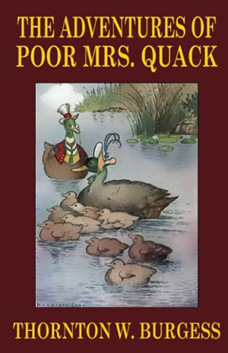 The Adventures of Poor Mrs. Quack, by Thornton W. Burgess (Paperback)