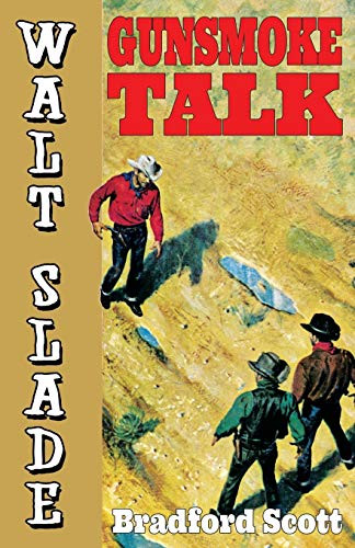 Gunsmoke Talk: A Walt Slade Western, by Bradford Scott (Paperback)