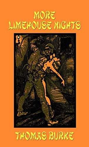 More Limehouse Nights, by Thomas Burke (Hardcover)