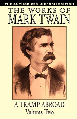 A Tramp Abroad, vol. 2: The Authorized Uniform Edition, by Mark Twain and Samuel Clemens (Paperback)