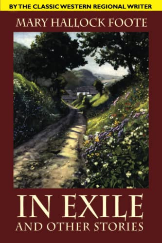 In Exile and Other Stories, by Mary Hallock Foote (Paperback)