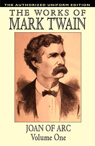 Joan of Arc, vol. 1: The Authorized Uniform Edition, by Mark Twain and Samuel Clemens (Paperback)
