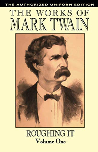 Roughing It, Vol. 1: The Authorized Uniform Edition, by Mark Twain and Samuel Clemens (Paperback)