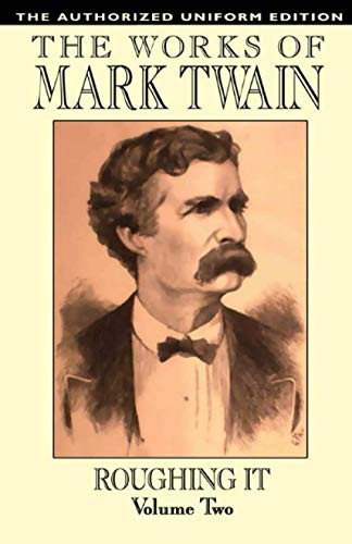 Roughing It, Vol. 2: The Authorized Uniform Edition, by Mark Twain and Samuel Clemens (Paperback)
