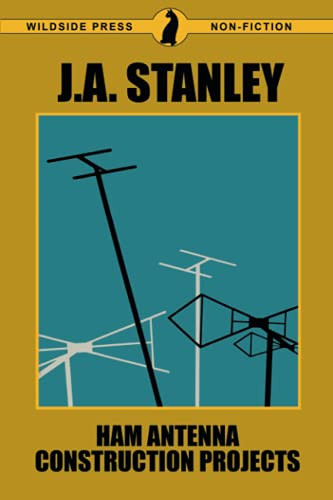 Ham Antenna Construction Projects, by J.A. Stanley (Paperback)