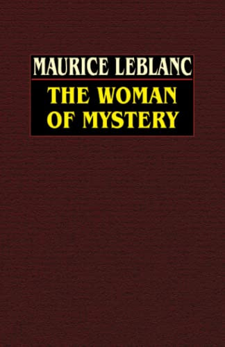 The Woman of Mystery, by Maurice LeBlanc (Paperback)