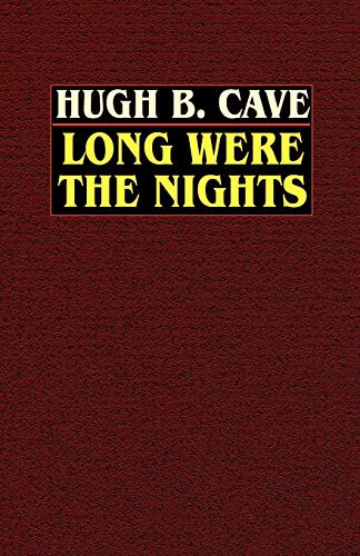 Long Were the Nights: The Saga of PT Squadron X in the Solomons, by Hugh B. Cave (Paperback)