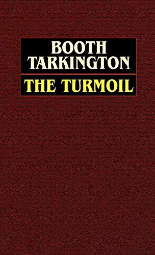 The Turmoil, by Booth Tarkington (Hardcover)