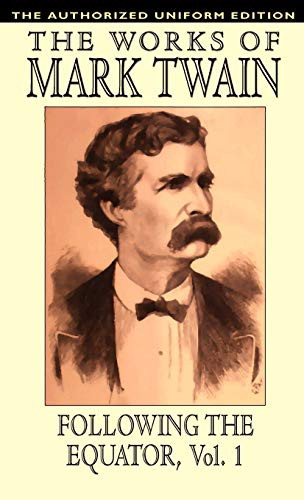 Following the Equator, Vol.1: The Authorized Uniform Edition, by Mark Twain (Hardcover)