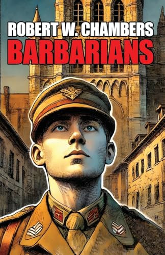 Barbarians, by Robert W. Chambers (Paperback)
