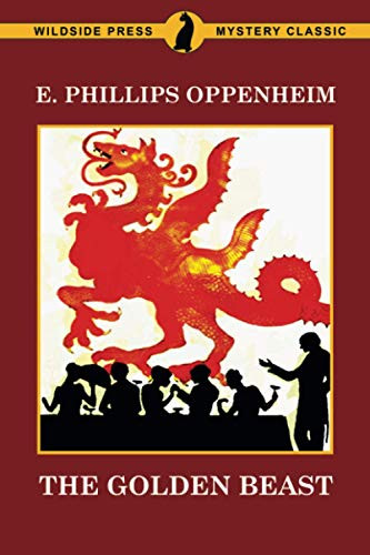 The Golden Beast, by E. Phillips Oppenheim (Paperback)
