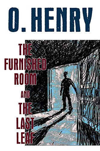 The Furnished Room and The Last Leaf, by O. Henry (Paperback)