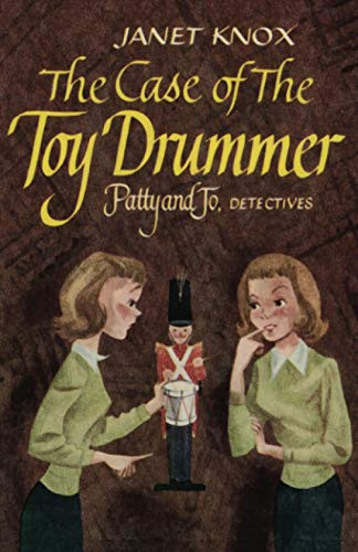 Patty and Jo: Detectives: The Case of the Toy Drummer, by Janet Knox (Paperback)