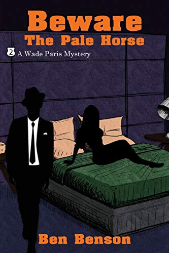 Beware The Pale Horse: A Wade Paris Mystery, by Ben Benson (Paperback)