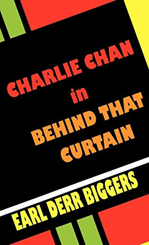 Charlie Chan in Behind That Curtain, by Earl Derr Biggers (Hardcover)
