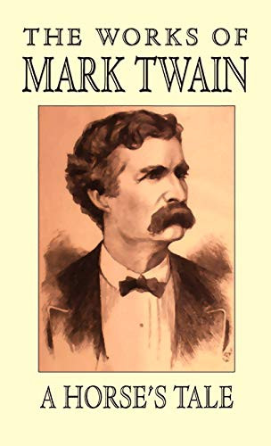 A Horse's Tale, by Mark Twain (Hardcover)