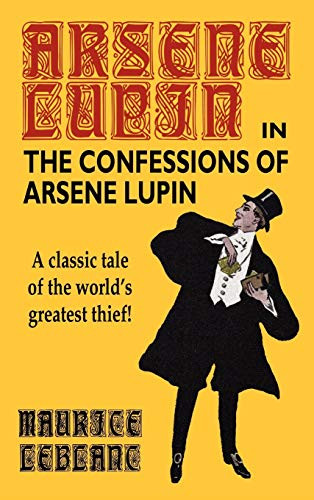 The Confessions of Arsene Lupin (Hardcover)