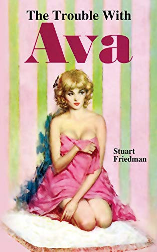 The Trouble with Ava, by Stuart Friedman (Paperback)