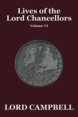 Lives of the Lord Chancellors Vol. VI, by Lord, Campbell (Paperback)