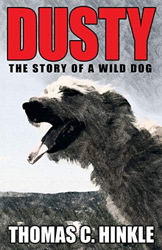 Dusty: The Story of a Wild Dog, by Thomas C. Hinkle (Paperback)