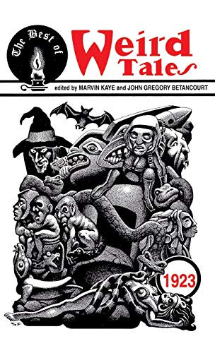Best of Weird Tales (1923), edited by John Gregory Betancourt and Marvin Kaye (Hardcover)