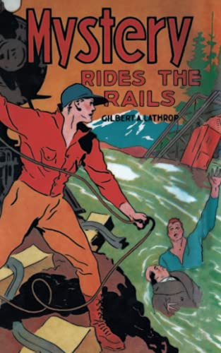 Mystery Rides the Rails, by Gilbert A. Lathrop (Paperback)