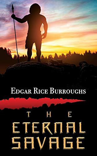 The Eternal Savage, by Edgar Rice Burroughs (Paperback)